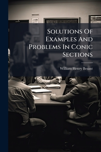 Solutions Of Examples And Problems In Conic Sections