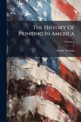 The History Of Printing In America