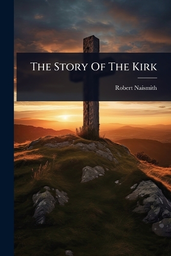 The Story Of The Kirk