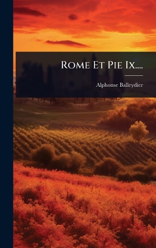 Rome Et Pie Ix....