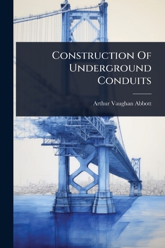 Construction Of Underground Conduits