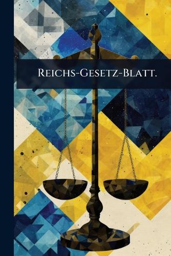 Reichs-Gesetz-Blatt.