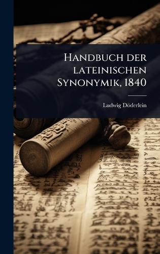Handbuch der lateinischen Synonymik, 1840