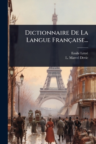 Dictionnaire De La Langue Française...