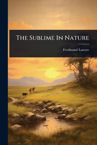 The Sublime In Nature