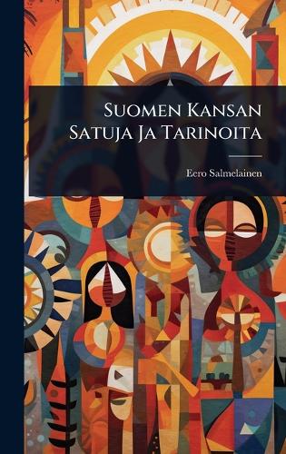 Suomen Kansan Satuja Ja Tarinoita