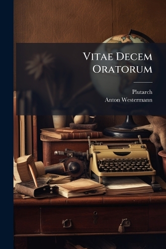 Vitae Decem Oratorum