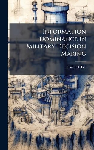 Information Dominance in Military Decision Making