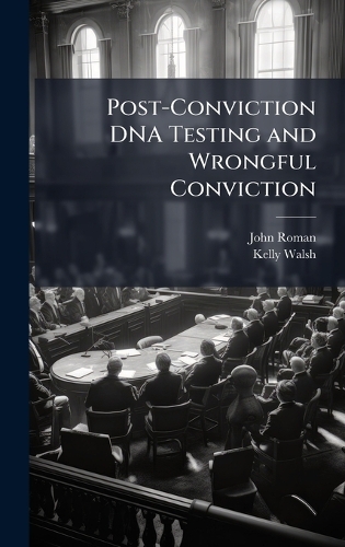 Post-Conviction DNA Testing and Wrongful Conviction