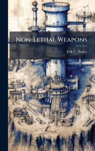 Non-Lethal Weapons