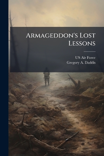 Armageddon's Lost Lessons