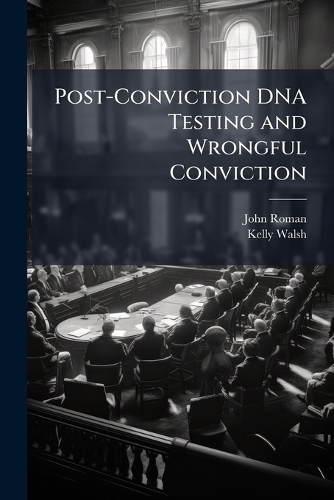 Post-Conviction DNA Testing and Wrongful Conviction