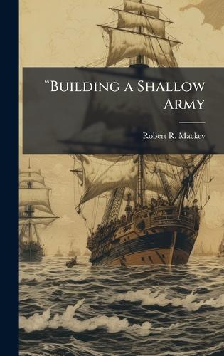 âBuilding a Shallow Army
