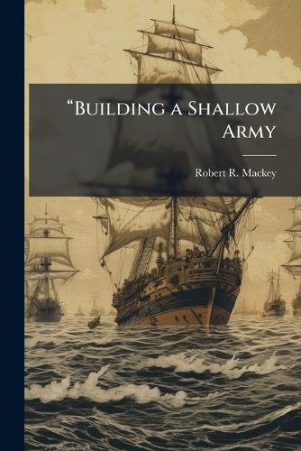 âBuilding a Shallow Army