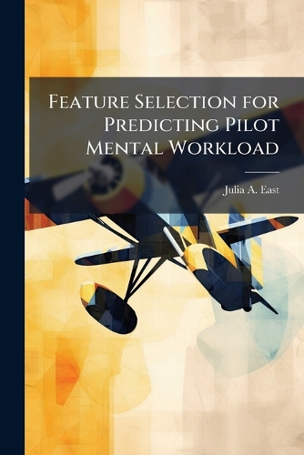 Feature Selection for Predicting Pilot Mental Workload