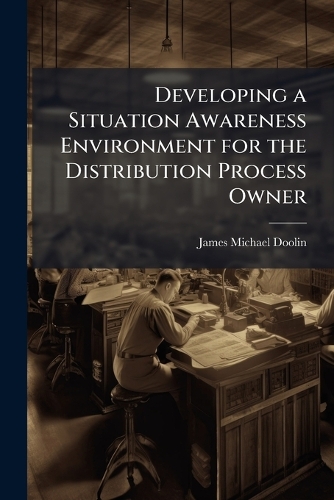 Developing a Situation Awareness Environment for the Distribution Process Owner