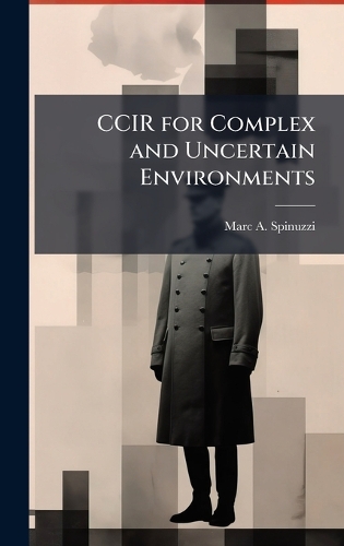 CCIR for Complex and Uncertain Environments