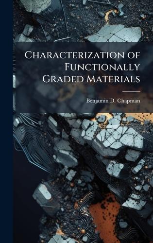 Characterization of Functionally Graded Materials