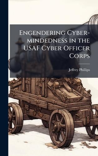 Engendering Cyber-mindedness in the USAF Cyber Officer Corps