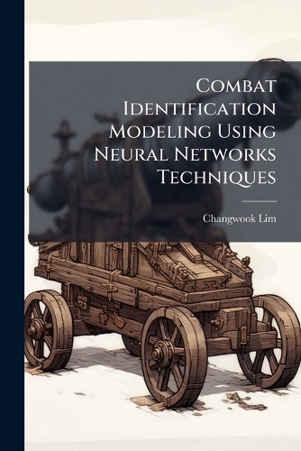 Combat Identification Modeling Using Neural Networks Techniques