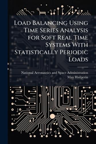 Load Balancing Using Time Series Analysis for Soft Real Time Systems With Statistically Periodic Loads