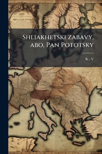 Shliakhetski zabavy, abo, Pan Pototsky