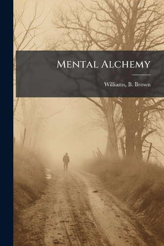 Mental Alchemy