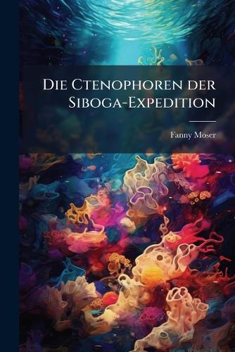 Die Ctenophoren der Siboga-Expedition