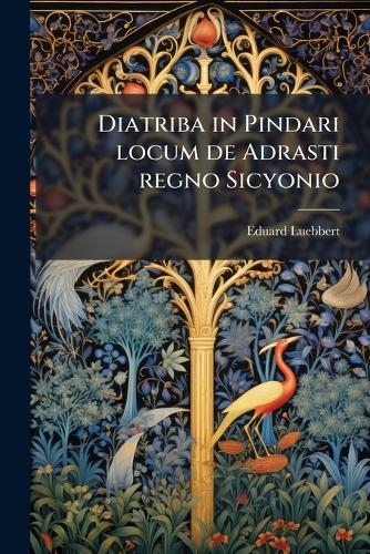 Diatriba in Pindari locum de Adrasti regno Sicyonio