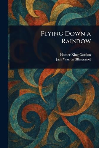 Flying Down a Rainbow