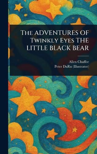 The ADVENTURES OF Twinkly Eyes THE LITTLE BLACK BEAR