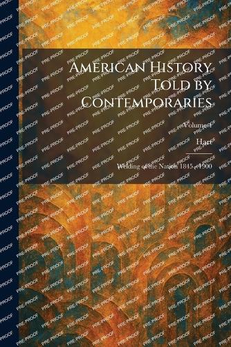 American History Told by Contemporaries