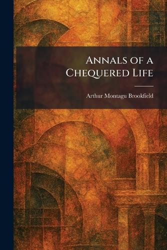 Annals of a Chequered Life