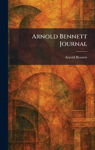 Arnold Bennett Journal