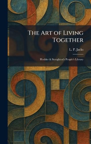 The Art of Living Together