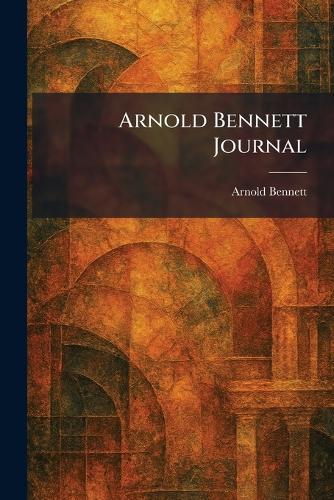 Arnold Bennett Journal
