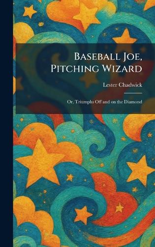 Baseball Joe, Pitching Wizard