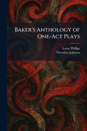 Baker's Anthology of One-Act Plays