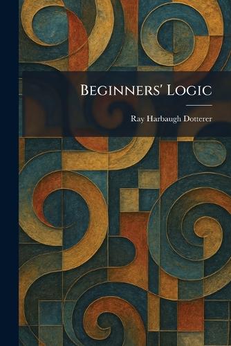 Beginners' Logic