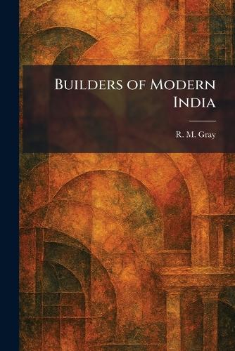 Builders of Modern India