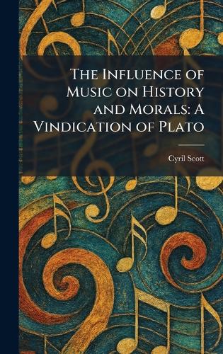 The Influence of Music on History and Morals