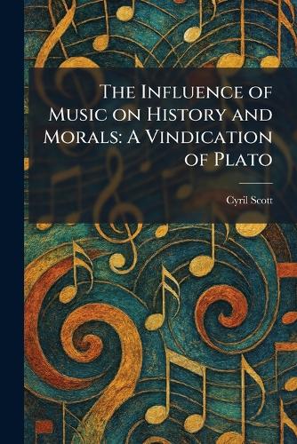 The Influence of Music on History and Morals