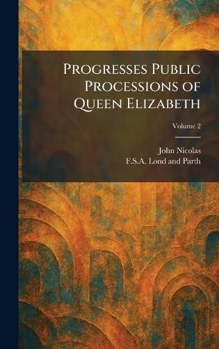 Progresses Public Processions of Queen Elizabeth