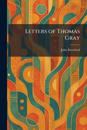 Letters of Thomas Gray