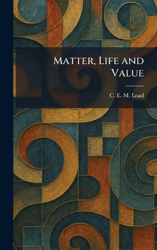 Matter, Life and Value