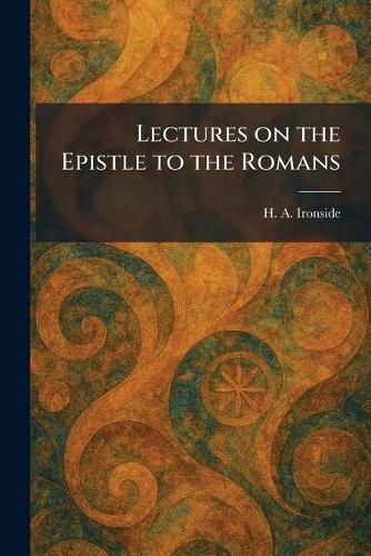 Lectures on the Epistle to the Romans