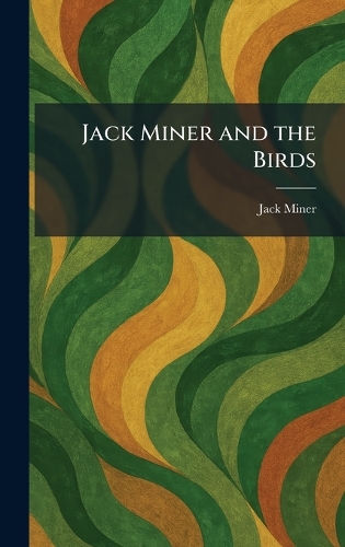 Jack Miner and the Birds
