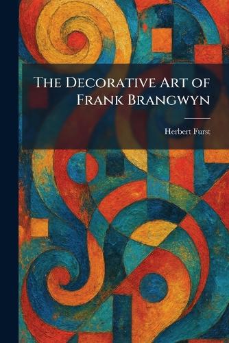 The Decorative Art of Frank Brangwyn