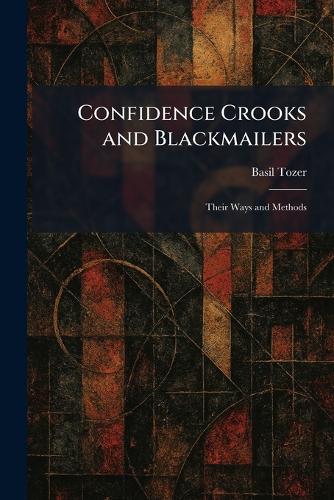 Confidence Crooks and Blackmailers