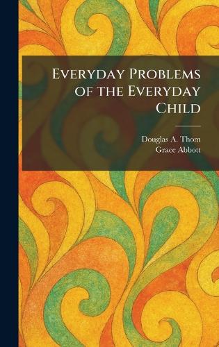Everyday Problems of the Everyday Child
